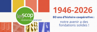À VOS AGENDAS : 80e Assemblée générale de La Fédération des SCOP du BTP AURA