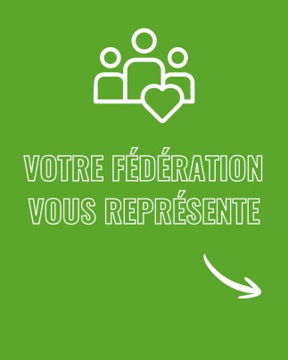 Une des missions de votre Fédération régionale ? Vous représenter !