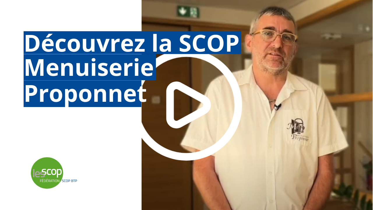 Découvrez la SCOP Menuiserie Proponnet