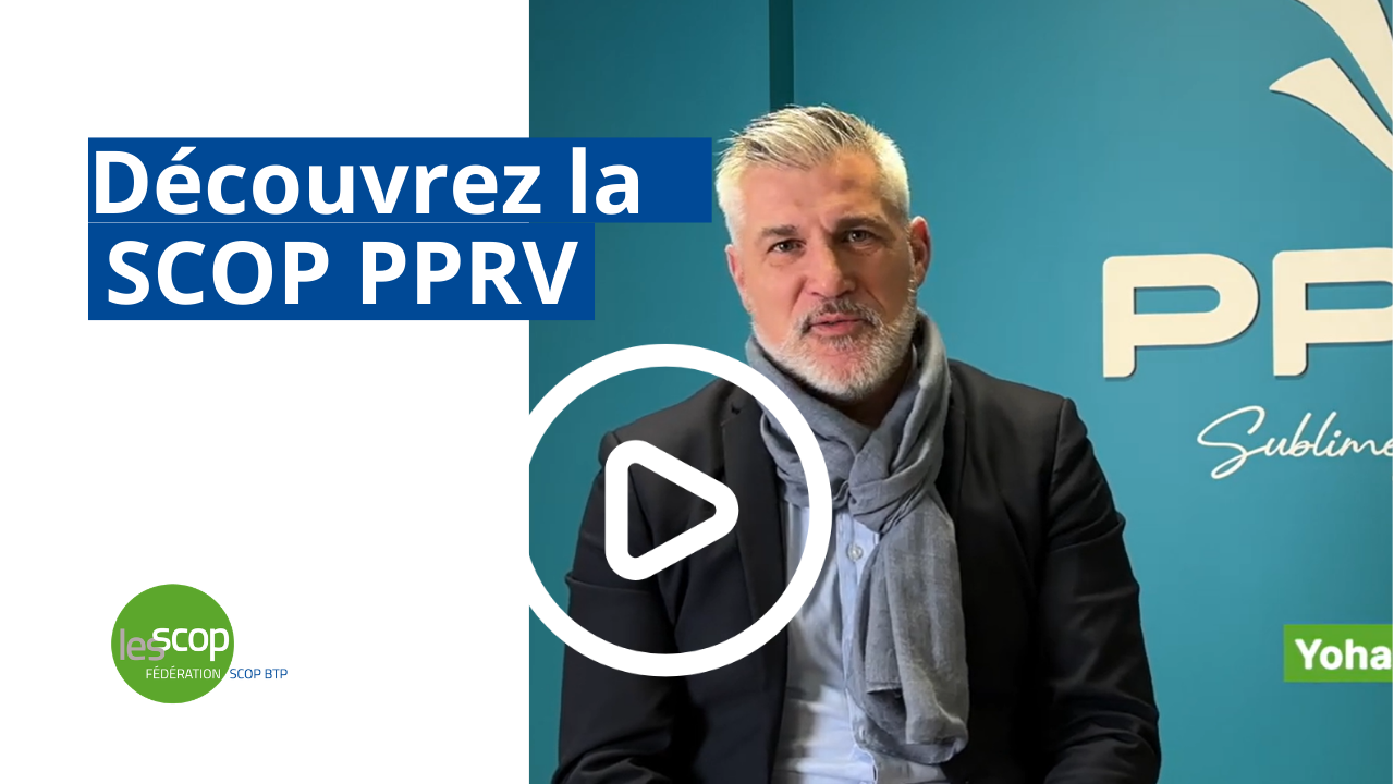 Découvrez la SCOP PPRV